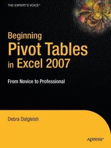 USED-Beginning Pivottables in Excel 2007: From Novice to Professional by Dalgleish, Debra (Paperback)