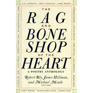 The Rag and Bone Shop of the Heart: Poetry Anthology, A by Robert Bly [Paperback Book]