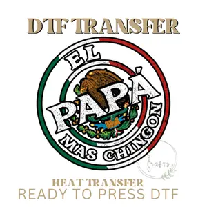 El Papa Mas Chingon DTF Transfer - Heat Transfer Ready to Press DTF for Custom T-Shirts and Apparel