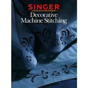 USED-Decorative Machine Stitching (Singer Sewing Reference Library) by The Editors of Creative Publishing international (Paperback)