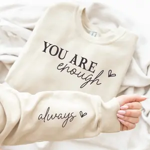 YOU ARE ENOUGH Sweatshirt, Mental Health Sweatshirt On Sleeve Design, Therapy Sweatshirt, Motivational Inspirational Crewneck For Women Hoodie