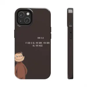 Curious George - Faith & Inspiration Phone Case  Bible Verse John 148 "If God Is All You Have"  Christian Motivational Quote Cover Suitable Suitable for iPhone 17/16/15/14/13/12/11 Pro Max/Plusand Samsung Galaxy S23-25, shock-absorbing