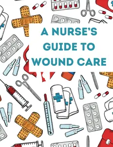 Nurse's Guide to Wound Care