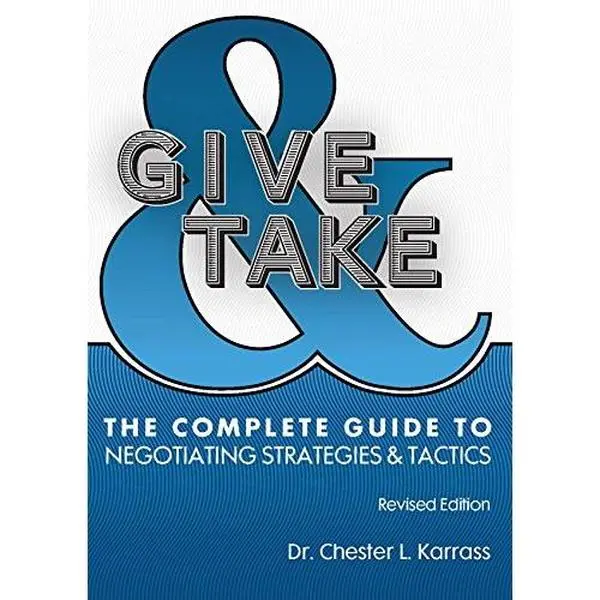 USED-Give and Take: The Complete Guide to Negotiating Strategies and Tactics (2016 Revised Edition) by Dr. Chester L. Karrass (Hardcover)