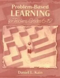 USED-Problem-Based Learning for Teachers, Grades 6-12 by Daniel L. Kain (Paperback)
