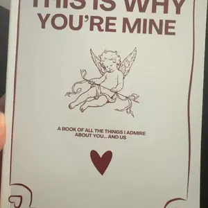 THIS IS WHY YOU'RE MINE