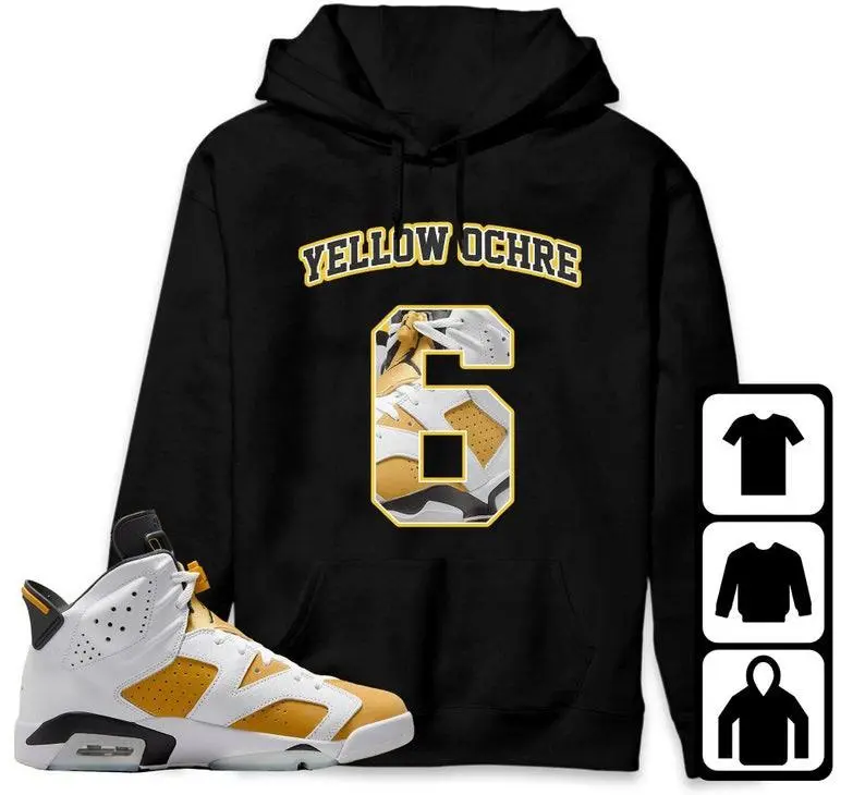 Jordan 6 Yellow Ochre Unisex HOODIE Sweaters Shirt To Match Sneaker TOP