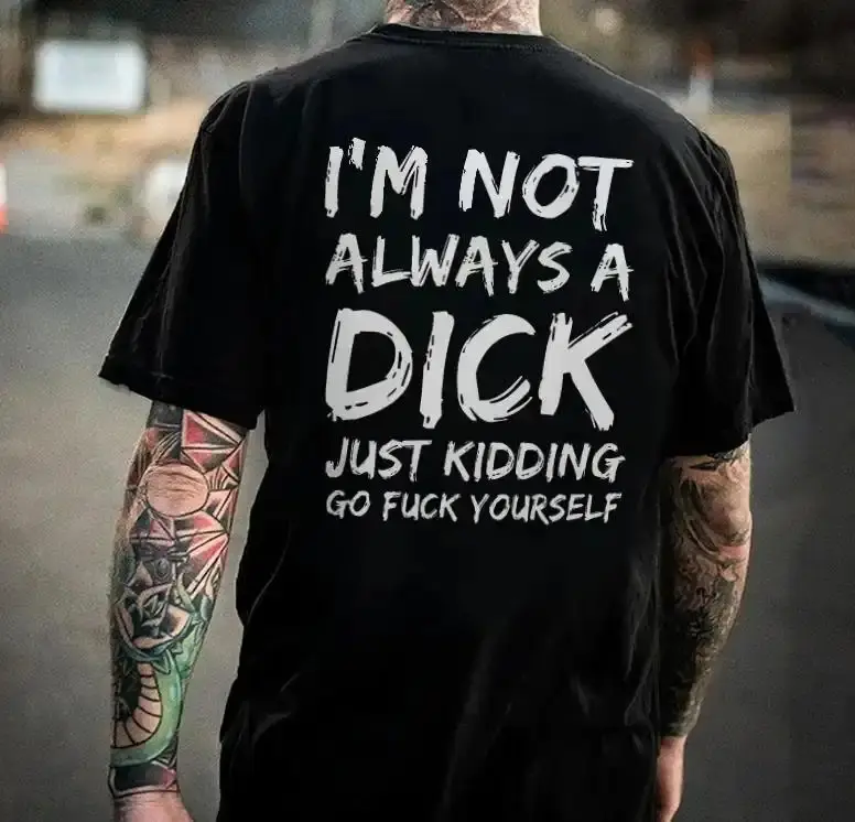 Men's  "I'm Not Always A Dick" Oversized Casual T-Shirt - Relaxed Fit, Comfortable Fabric, Naughty Streetwear Top, Plus Size Menswear