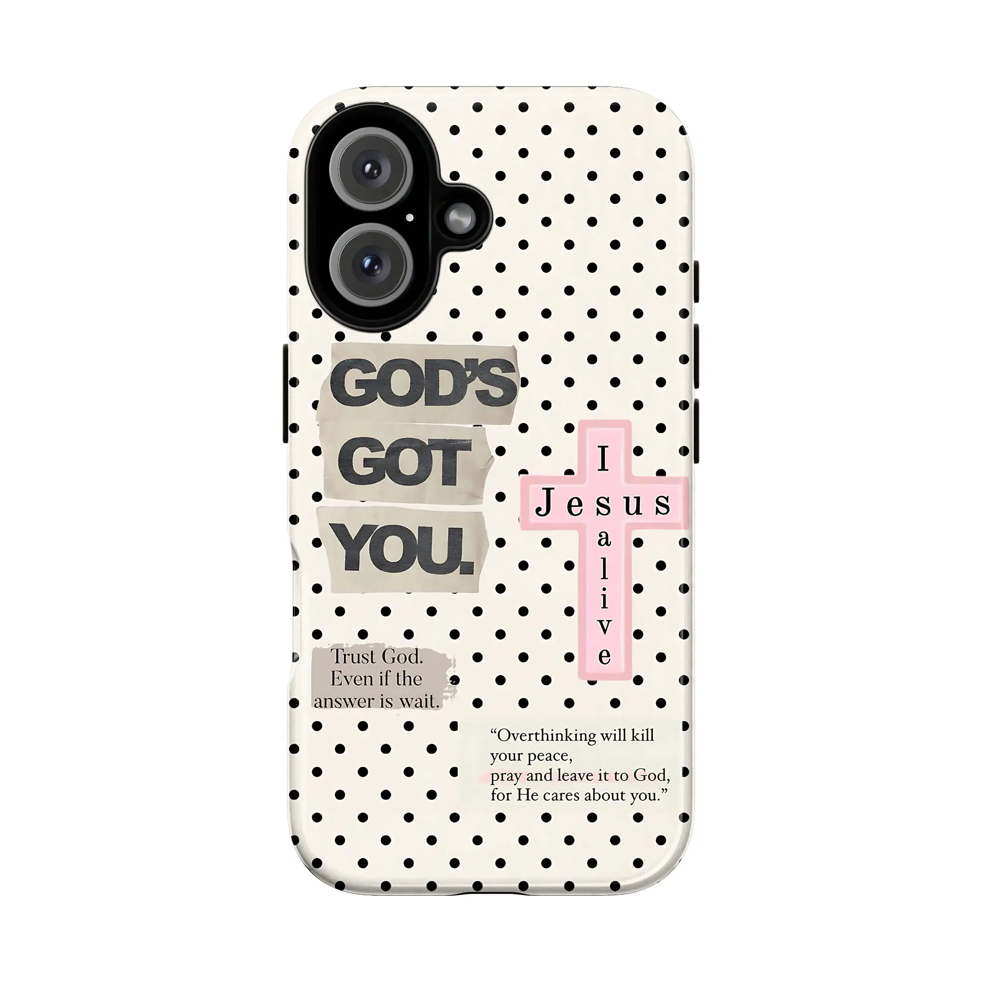 Christian "God’s Got You" Tough TPU Phone Case for iPhone 11-17 & Galaxy S21-S26, Multi-Model Religious Cover with Trust God Polka Dots, Jesus Is Alive Cross, Aesthetic Design, Women’s Spiritual Gift for Various Phones