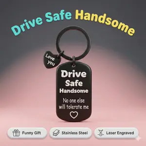 Funny Drive Safe Keychain for Boyfriend - Sarcastic Anniversary Gift for Husband, Men’s Car Accessories, Couple’s Valentines Gift, Gifts For Boyfriend, Anniversary Gifts For Him