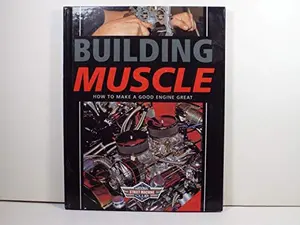 USED-Building Muscle: How to Make a Good Engine Great by Date, Collin (Hardcover)