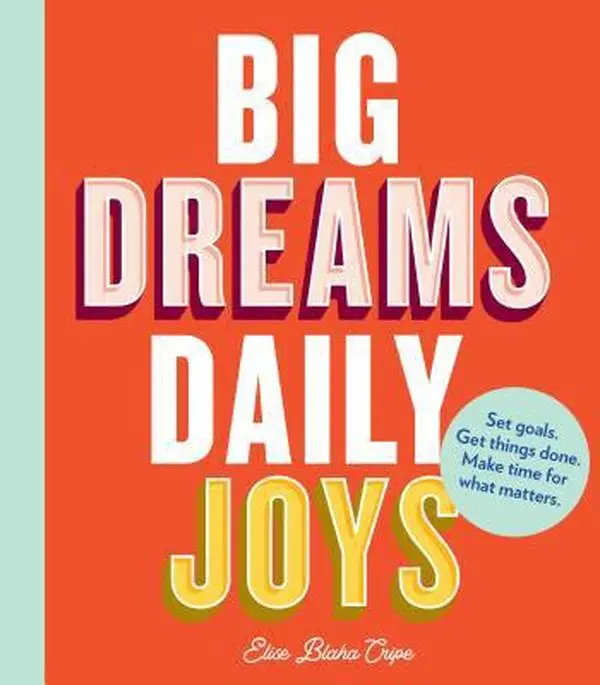 USED Book - Big Dreams, Daily Joys: Set Goals. Get Things Done. Make Time for What Matters. (Creative Productivity and Goal Setting Book, Motivational Per by Blaha Cripe, Elise (Paperback) - english