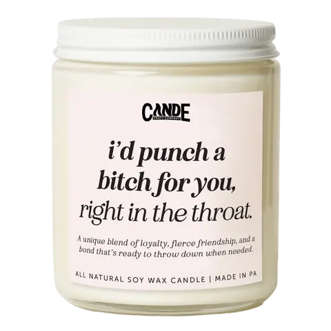 I'd Punch a Bitch for You Candle