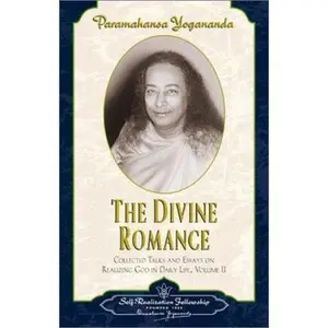 USED-The Divine Romance: Collected Talks and Essays on Realizing God in Daily Life by Yogananda, Paramahansa (Paperback)