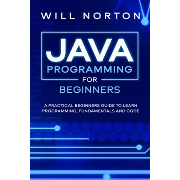 Java Programming for beginners: A piratical beginners guide to learn programming, fundamentals and code - Paperback