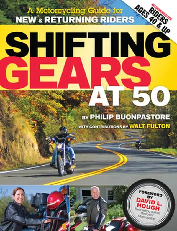 USED-Shifting Gears at 50: A Motorcycle Guide for New and Returning Riders by Buonpastore, Philip (Paperback)