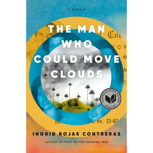 USED-The Man Who Could Move Clouds: A Memoir by Rojas Contreras, Ingrid (Hardcover)