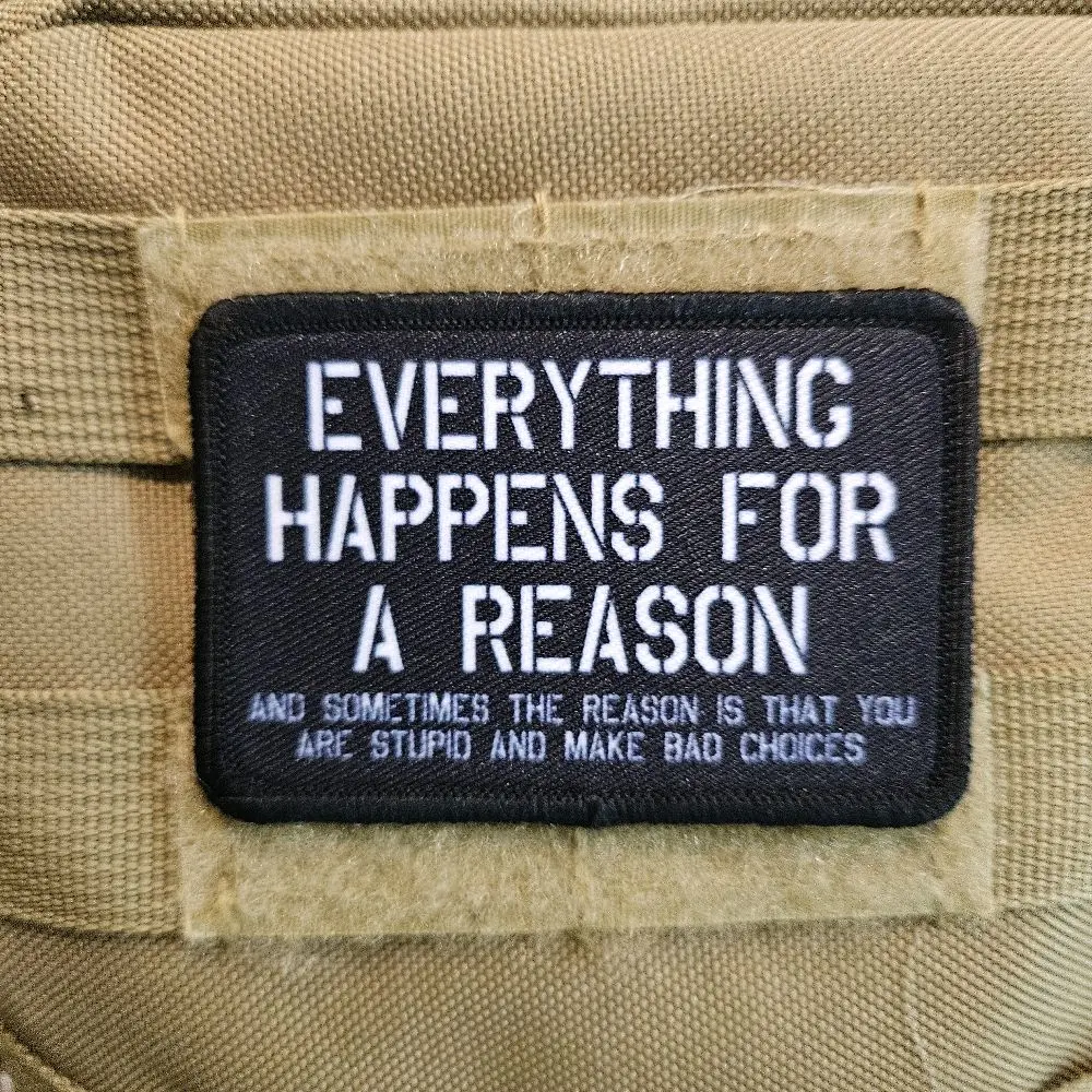 everything happens for a reason joke 2"x3" removable morale patch with hook and loop