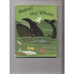 USED-Mabel the Whale (Modern Curriculum Press Beginning to Read Series) by King, Patricia (Hardcover)