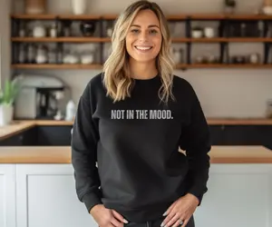 Distressed print NOT IN THE MOOD. design Crewneck Sweatshirt Comfortable Casual Fit