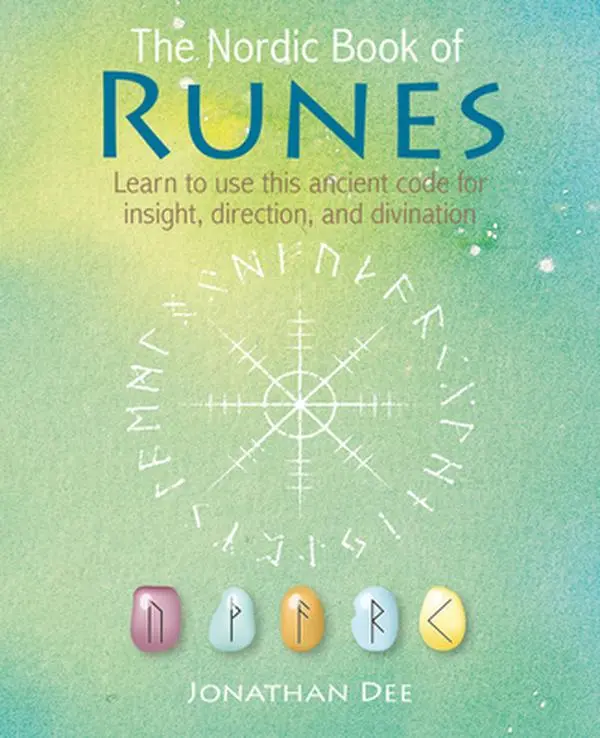 The Nordic Book of Runes: Learn to Use This Ancient Code for Insight, Direction, and Divination -- Jonathan Dee, Hardcover