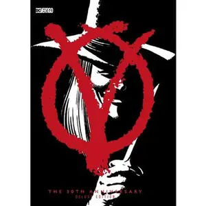 V for Vendetta 30th Anniversary Deluxe Edition -- Alan Moore - Hardcover
