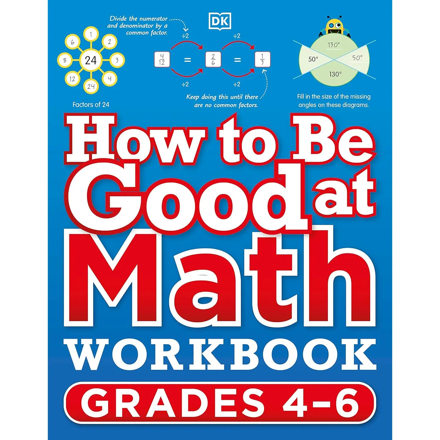 How to Be Good at Math Workbook, Grades 4-6