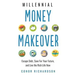 USED Book - Millennial Money Makeover: Escape Debt, Save for Your Future, and Live the Rich Life Now by Richardson, Conor (Paperback) - english
