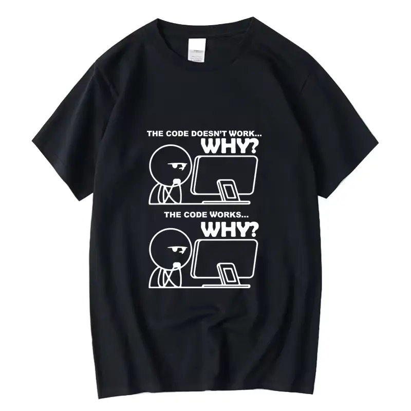 Programmer Life Funny Tee The Code Doesn’t Work Why The Code Works Why Great Gift for Software Devs, Coders, and Tech Friends