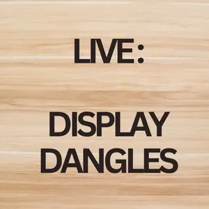 Display Dangles (Live Show)