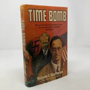 USED-Time Bomb: Fermi, Heisenberg, and the Race for the Atomic Bomb by Malcolm C. MacPherson (Hardcover)