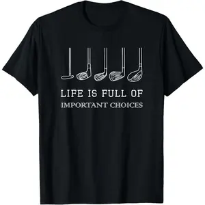 Funny Life is Full of Important Choices Golf Clubs Design T-Shirt, New Version Master Golfing T-Shirt