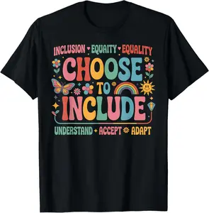100% Cotton Inclusion Equality Choose Include Understand Accept Adapt T-Shirt