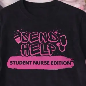 Send Help Student Nurse Edition T-Shirt | Nursing School, Funny Nurse Tee