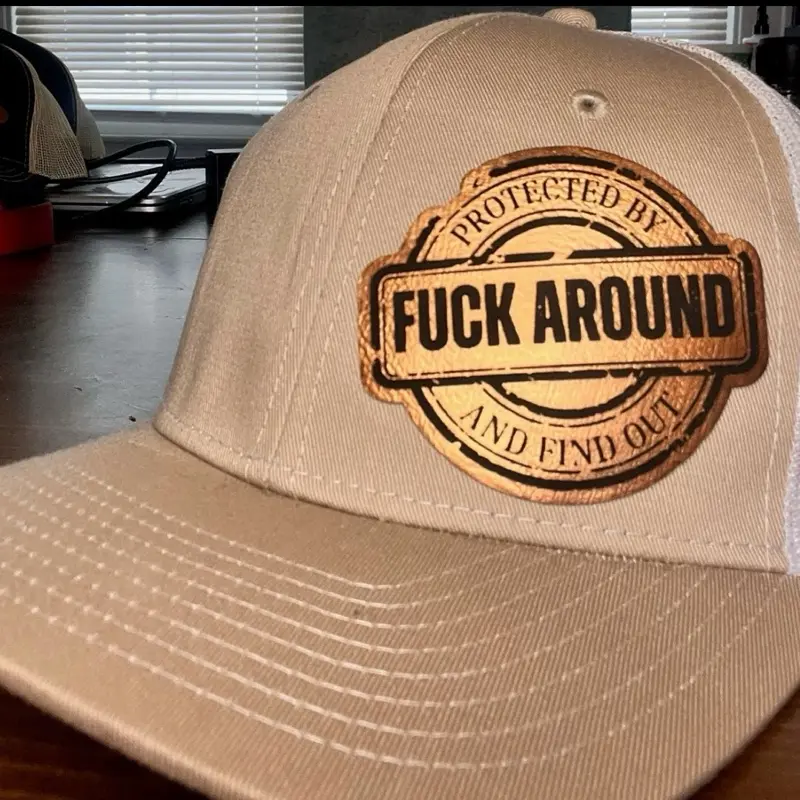 Fuck Around and Find Out SnapBack Leather Patch Hat with Protected by Design Text