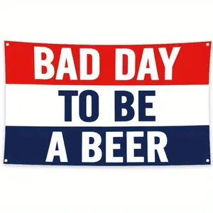 Bad Day to Be A Beer" 3x5ft Banner with Grommets - Perfect for College Dorms, Frat Houses, for Man Caves & Parties