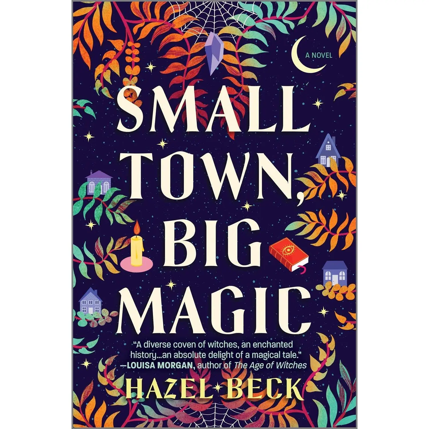 Small Town, Big Magic : A Witchy Romantic Comedy