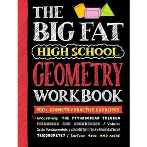 Big Fat High School Geometry Workbook: 400+ Geometry Practice Exercises -- Workman Publishing, Paperback