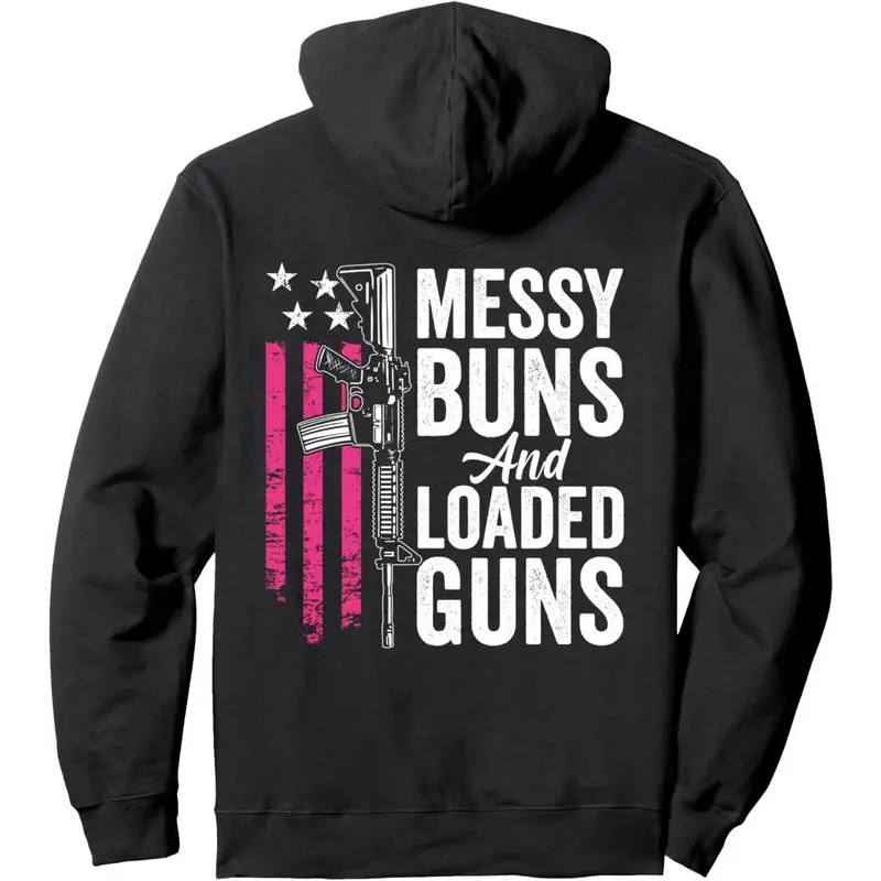 Messy Buns & Loaded Guns - Funny men Gun Owner (ON BACK) Pullover Hoodie Casual Streetwear Sweatshirt hoodies fall clothes winter style