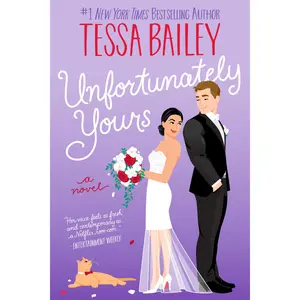 Unfortunately Yours: A Novel (Vine Mess: Volume Number 2) by Tessa Bailey [Paperback Book]