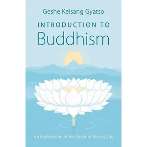 USED-Introduction to Buddhism: An Explanation of the Buddhist Way of Life by Gyatso, Geshe Kelsang (Paperback)