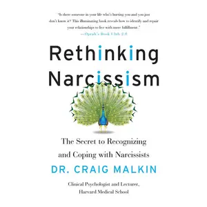 Rethinking Narcissism: The Secret to Recognizing and Coping with Narcissists by Dr. Craig Malkin [Paperback Book]