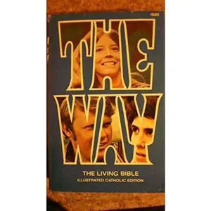 USED-The Way; The Living Bible Illustrated. Catholic Edition by Unknown (Paperback)