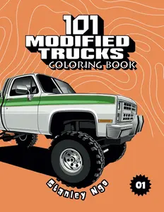 101 Modified Trucks Coloring Book: a Collection of 101 Insane Custom Trucks for Kids, Teens and Adults | Ideal for Enjoyable and Imaginative Drawing Adventures (101 Cars Series) Paperback