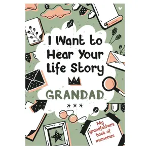I Want to Hear Your Life Story Grandad: My grandfather’s book of memories. Paperback – October 11, 2021