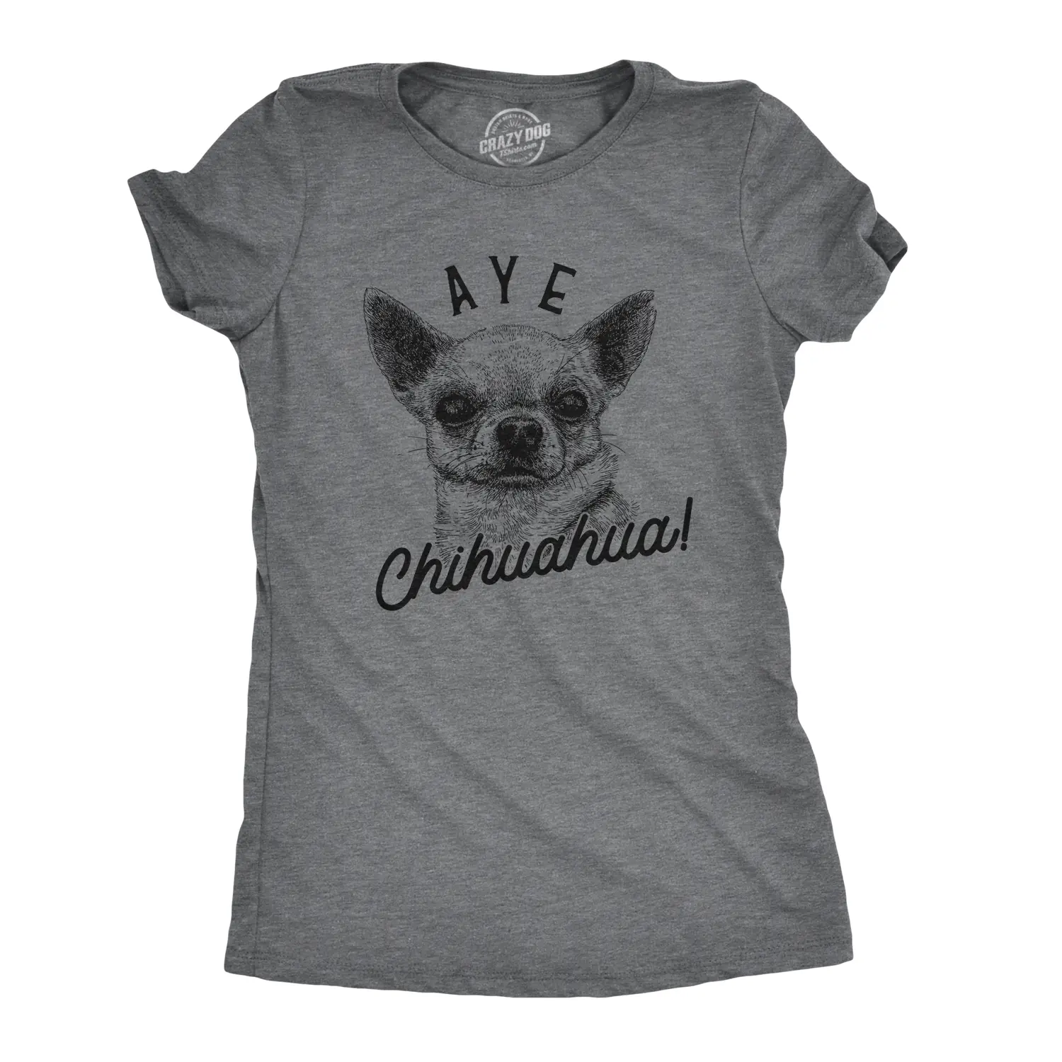 Womens Aye Chihuahua T Shirt Funny Pet Puppy Dog Tee Funny Womens T Shirts Cute Vintage Fashion Casual Ladies T-Shirt Gift Funny Dog Top Women's Novelty Tees Dark Grey
