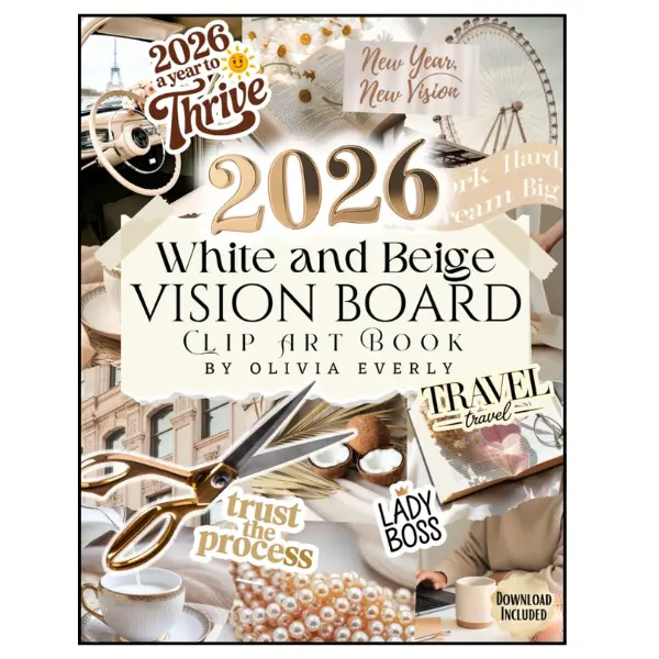 Vision Board Clip Art Book - White & Beige Collection: Powerful Pictures, Quotes, Words, Affirmations for 2026 Dream Board Creation (Women), Includes Wellness Goals, Career Planning, Personal Growth Supplies for Goal Attainment