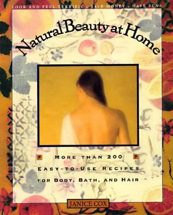 Used Paperback Book - Natural Beauty at Home: Over 200 Easy-to-Use Recipes for Body, Bath, Hair by Janice Cox (English, Very Good Condition, 1.14 lbs, 2 Key Highlights: Accessible Formulas, Daily Self-Care Solutions), Two