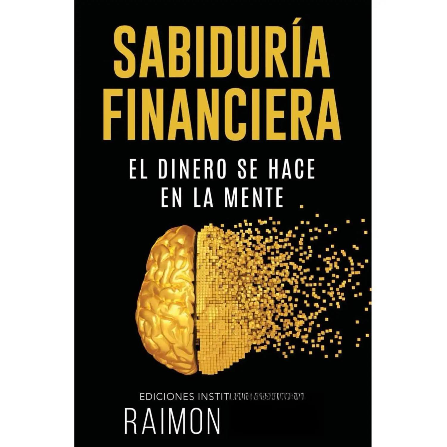 Sabiduría Financiera: El Dinero se hace en la Mente (Spanish Edition) Paperback – March 8, 2020