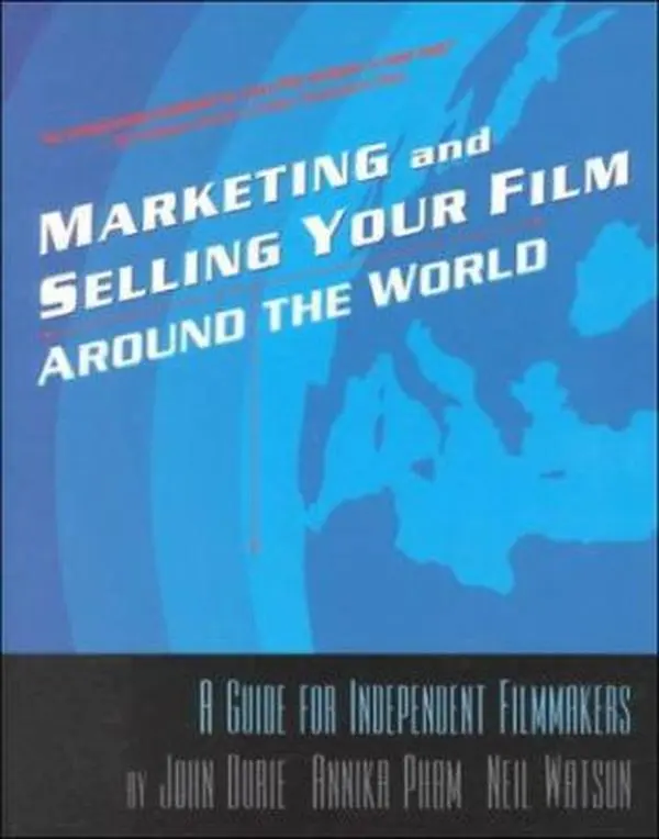 USED-Marketing & Selling Your Film Around the World: A Guide for Independent Filmmakers by John Durie (Paperback)